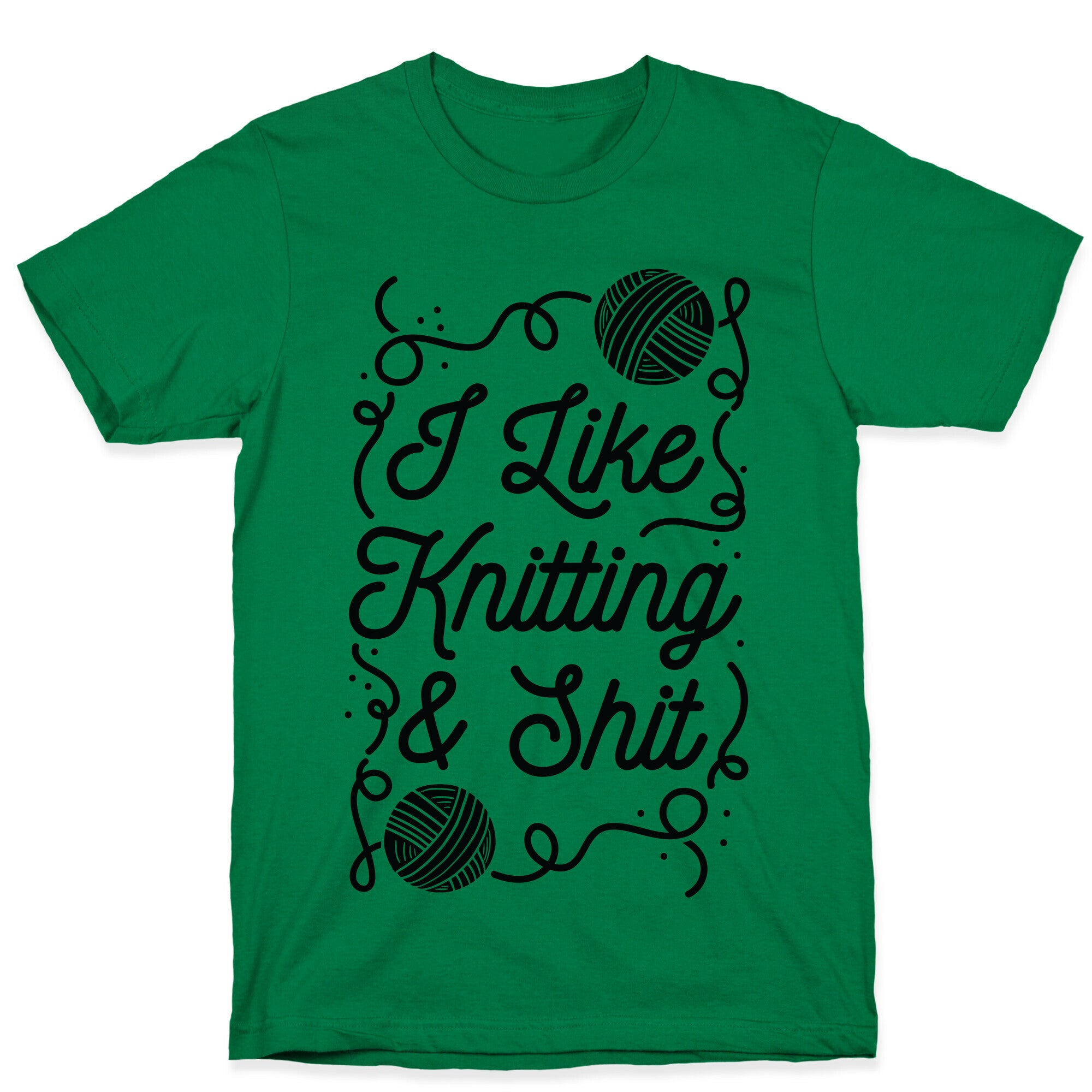 I Like Knitting and Shit T-Shirt